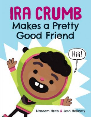 Könyv Ira Crumb Makes a Pretty Good Friend Naseem Hrab