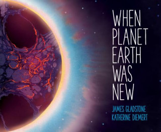 Buch When Planet Earth Was New James Gladstone