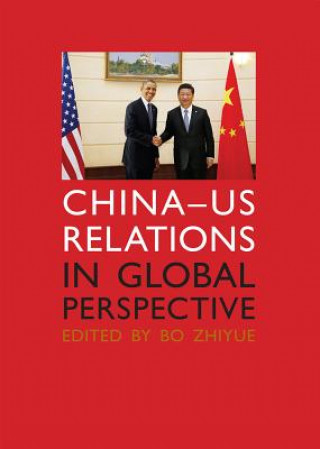 Kniha China-us Relations in Global Perspective Bo Zhiyue