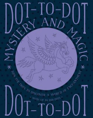 Könyv Dot-to-dot Mystery and Magic Jeni Child
