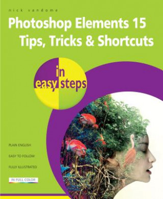 Buch Photoshop Elements 15 Tips Tricks & Shortcuts in Easy Steps Nick Vandome