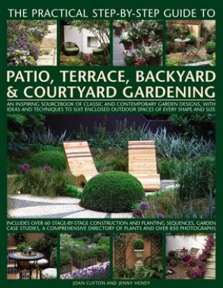 Livro Practical Step-by-step Guide to Patio, Terrace, Backyard & Courtyard Gardening Joan Clifton