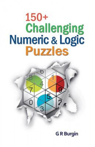 Książka 150+ Challenging Numeric & Logic Puzzles Gordon R Burgin