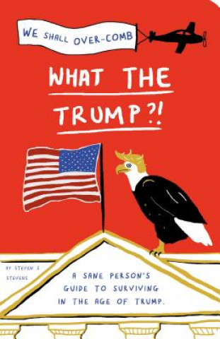 Книга What the Trump?! Steven S. Stevens
