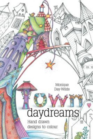 Kniha Town Daydreams Monique Day-Wilde