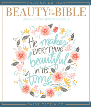 Könyv Beauty in the Bible: Adult Coloring Book Volume 3, Premium Edition Paige Tate