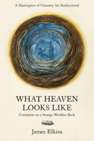 Carte What Heaven Looks Like James Elkins