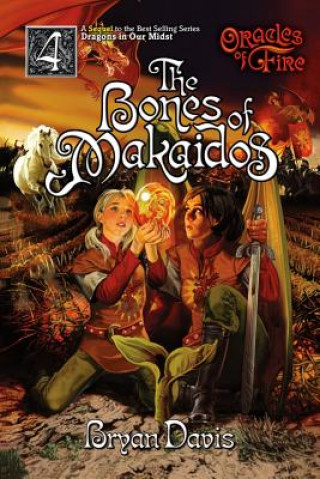 Книга BONES OF MAKAIDOS (ORACLES OF Bryan Davis