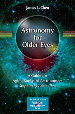 Könyv Astronomy for Older Eyes James L. Chen