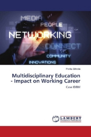 Книга Multidisciplinary Education - Impact on Working Career Pekka Sihvola