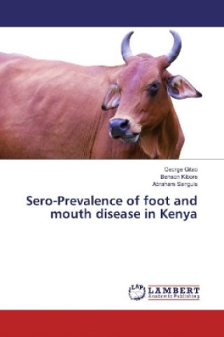 Kniha Sero-Prevalence of foot and mouth disease in Kenya George Gitao