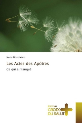 Kniha Les Actes des Apôtres Marie-Pierre Morel