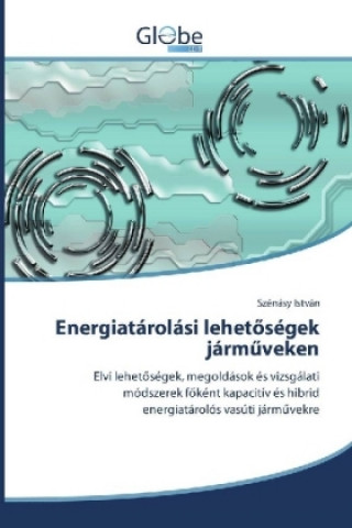 Kniha Energiatárolási lehetöségek járm veken Szénásy István