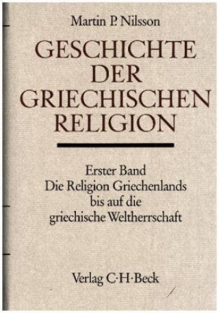 Carte Geschichte der griechischen Religion. Tl.1 Martin P. Nilsson