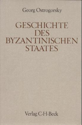 Kniha Geschichte des byzantinischen Staates Georg Ostrogorsky