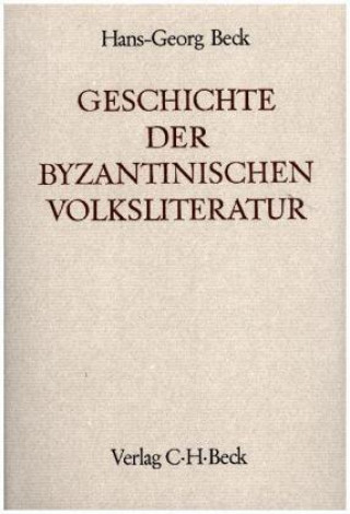 Könyv Geschichte der byzantinischen Volksliteratur Hans-Georg Beck