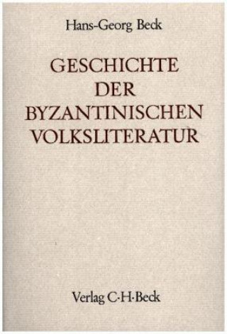 Kniha Geschichte der byzantinischen Volksliteratur Hans-Georg Beck