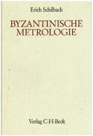 Kniha Byzantinische Metrologie Erich Schilbach