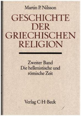 Carte Geschichte der griechischen Religion. Tl.2 Martin P. Nilsson