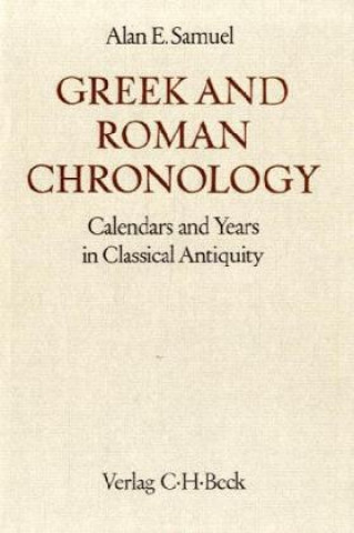 Kniha Greek und Roman Chronology Alan E. Samuel