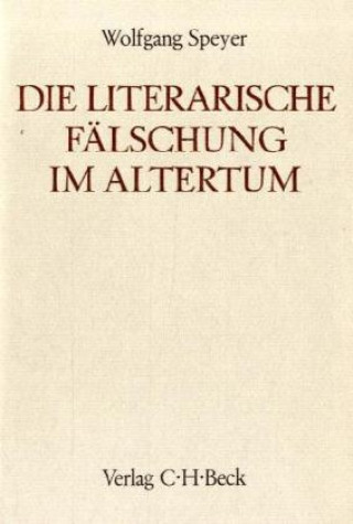 Книга Die literarische Fälschung im heidnischen und christlichen Altertum Wolfgang Speyer