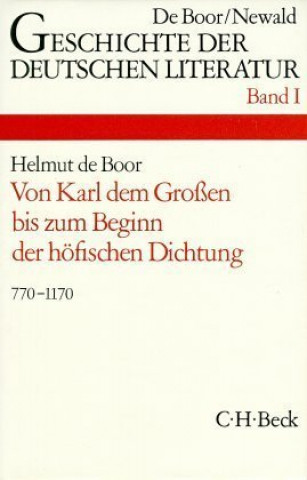 Kniha Die deutsche Literatur von Karl dem Großen bis zum Beginn der höfischen Dichtung 770-1170 Helmut de Boor