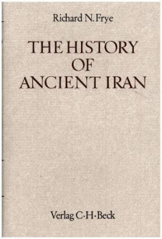 Könyv The History of Ancient Iran Richard N. Frye