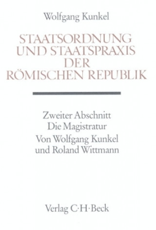 Knjiga Staatsordnung und Staatspraxis der römischen Republik. Abschn.2 Wolfgang Kunkel