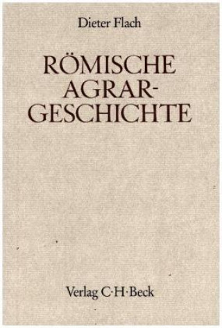 Kniha Römische Agrargeschichte. Tl.9 Dieter Flach