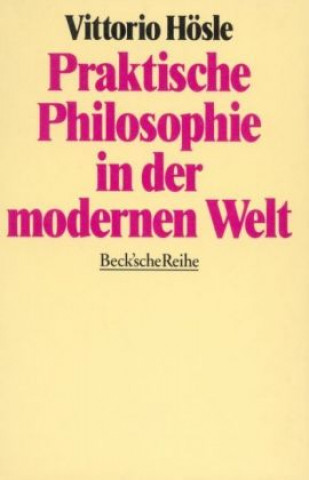 Książka Praktische Philosophie in der modernen Welt Vittorio Hösle