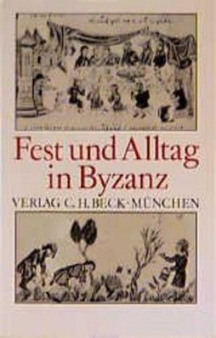 Kniha Fest und Alltag in Byzanz 