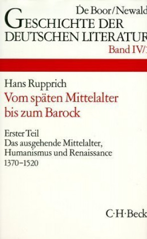 Könyv Vom späten Mittelalter bis zum Barock. Tl.1 Hans Rupprich