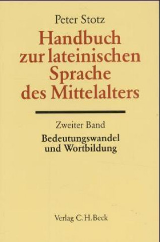 Könyv Handbuch zur lateinischen Sprache des Mittelalters. Tl.2 Peter Stotz