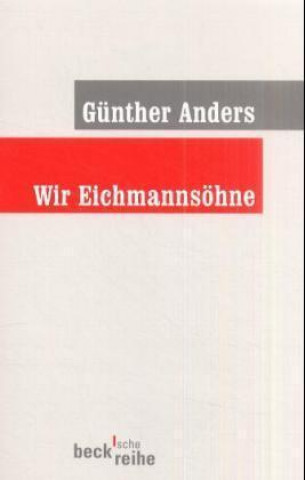 Kniha Wir Eichmannsöhne Günther Anders