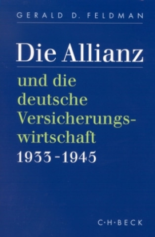 Carte Die Allianz und die deutsche Versicherungswirtschaft 1933-1945 Gerald D. Feldman