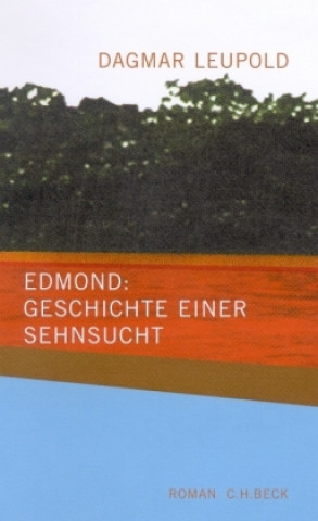 Könyv Edmond: Geschichte einer Sehnsucht Dagmar Leupold