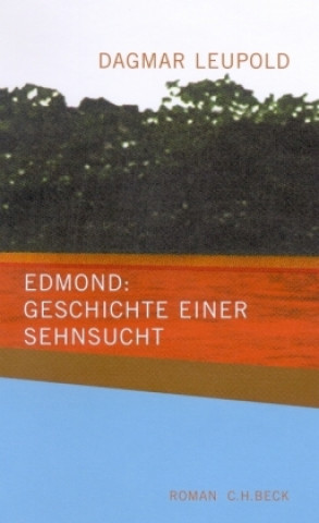 Kniha Edmond: Geschichte einer Sehnsucht Dagmar Leupold