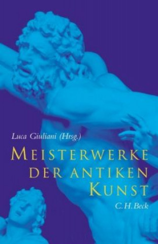 Książka Meisterwerke der antiken Kunst Luca Giuliani