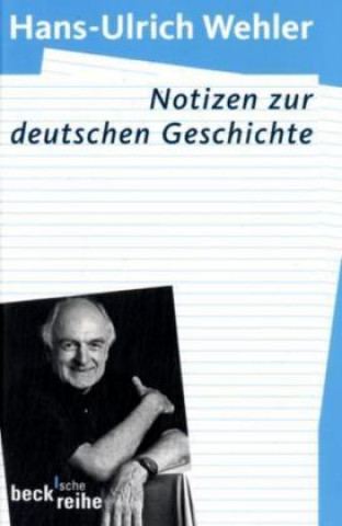 Carte Notizen zur deutschen Geschichte Hans-Ulrich Wehler
