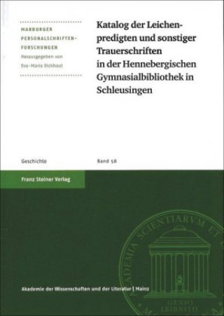 Könyv Katalog der Leichenpredigten und sonstiger Trauerschriften in der Hennebergischen Gymnasialbibliothek in Schleusingen Eva-Maria Dickhaut