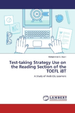 Carte Test-taking Strategy Use on the Reading Section of the TOEFL iBT Mohammed S. Assiri