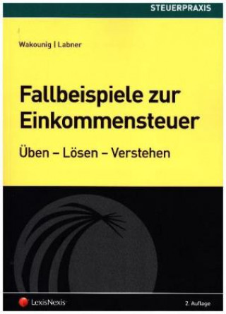 Könyv Fallbeispiele zur Einkommensteuer Marian Wakounig