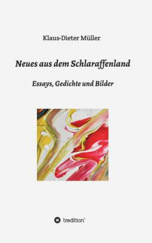 Kniha Neues aus dem Schlaraffenland Klaus-Dieter Müller