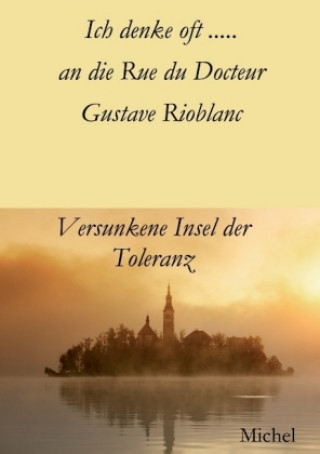 Książka Ich denke oft ... an die Rue du Docteur Gustave Rioblanc Michel G.