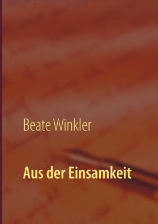 Buch Aus der Einsamkeit Beate Winkler