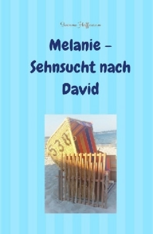 Книга Melanie - Sehnsucht nach David Ivonne Hoffmann