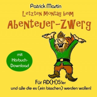 Kniha Letzten Montag beim Abenteuer-Zwerg Patrick Martin