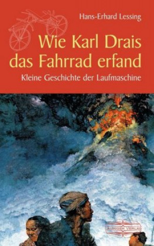 Knjiga Wie Karl Drais das Fahrrad erfand Hans-Erhard Lessing