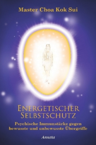 Kniha Energetischer Selbstschutz Master Choa Kok Sui