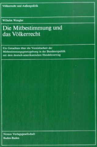 Könyv Die Mitbestimmung und das Völkerrecht Wilhelm Wengler